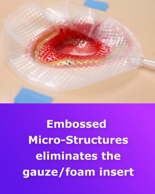 PWD Embossed Mirco-Structures eliminates the gauze/foam insert